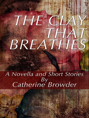 cover image of The Clay That Breathes